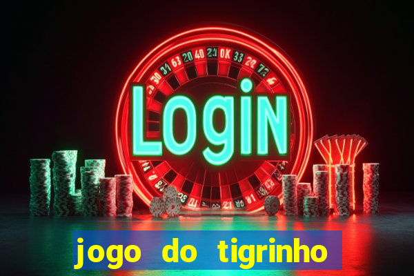 jogo do tigrinho oficial como jogar